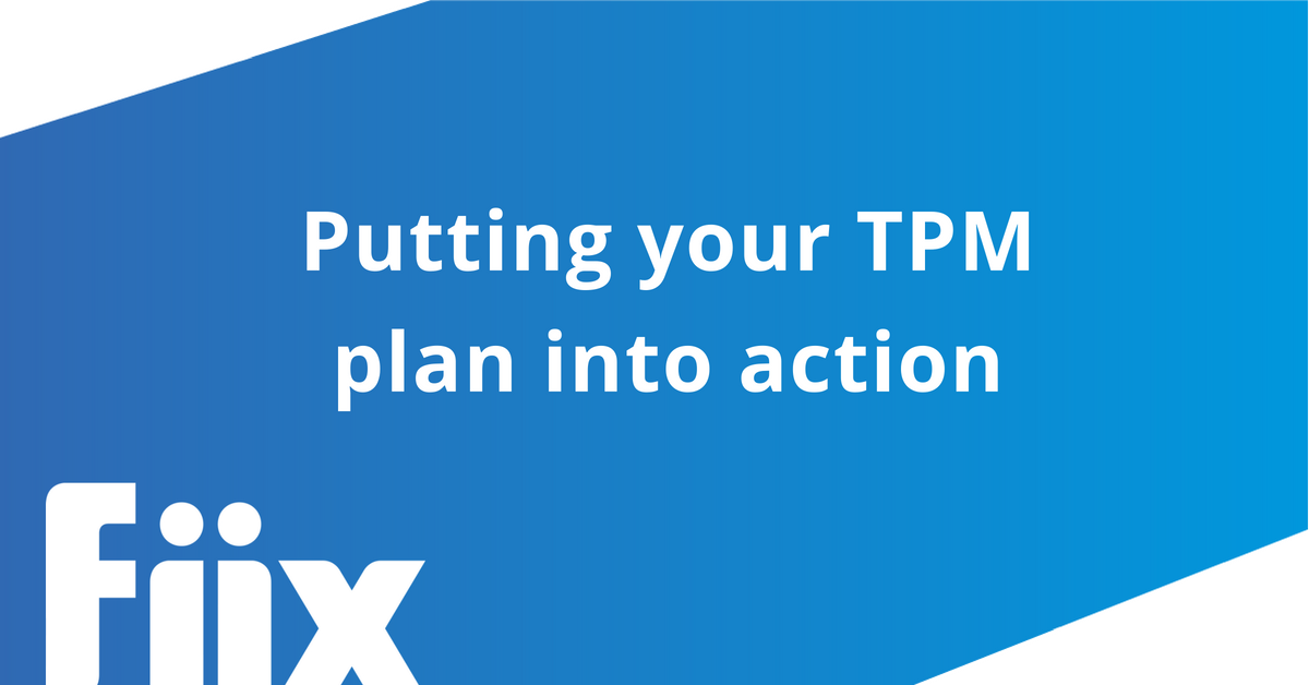 Putting your TPM plan into action
