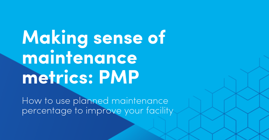 Making sense of maintenance metrics: PMP. How to use planned maintenance percentage to improve your facility's maintenance planning