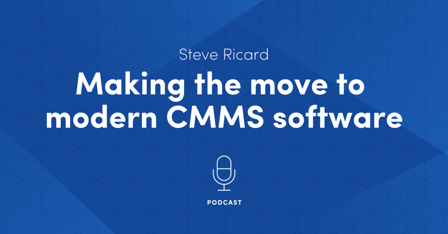 How to implement a CMMS" Making the move to modern CMMS software (PODCAST)