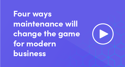 Four ways maintenance will change the game for modern business graphic