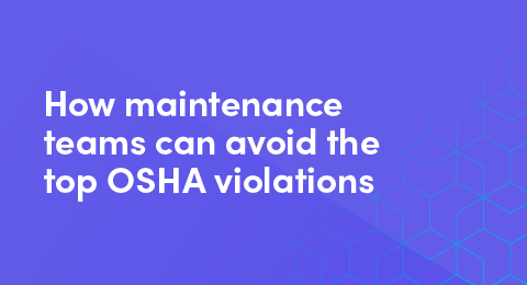 How maintenance teams can avoid the top OSHA violations graphic