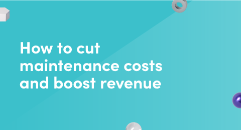 How to cut maintenance costs and boost revenue graphic