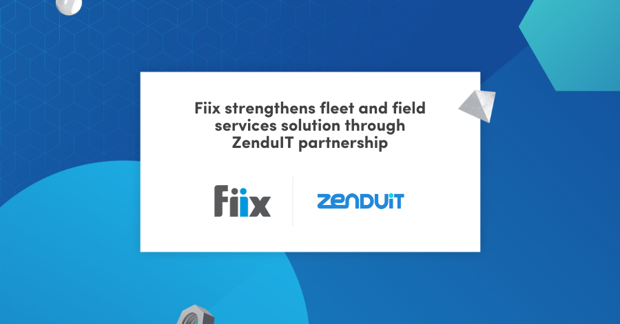 Fiix strengthens fleet and field services solution through ZenduIT partnership