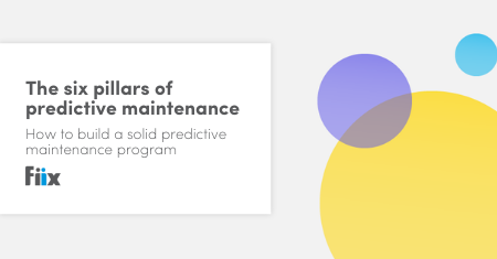 The six pillars of predictive maintenance: How to build a solid predictive maintenance program