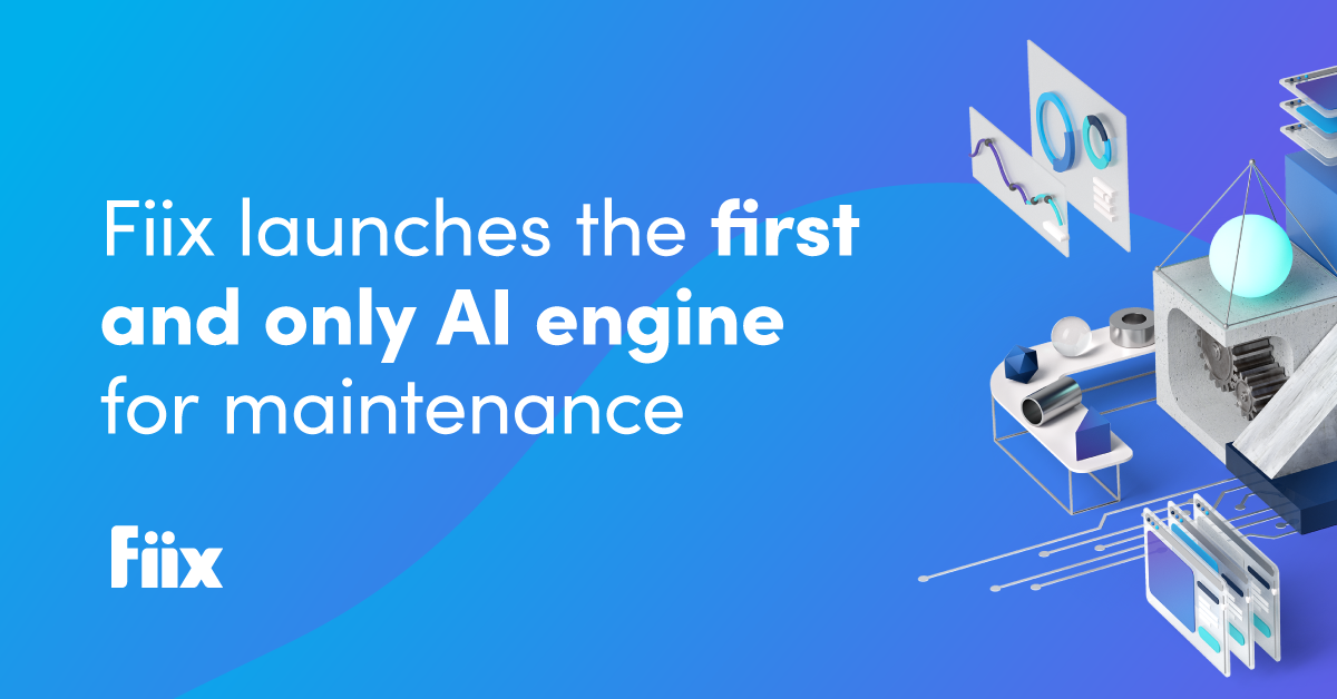 Fiix launches the first and only AI engine for maintenance