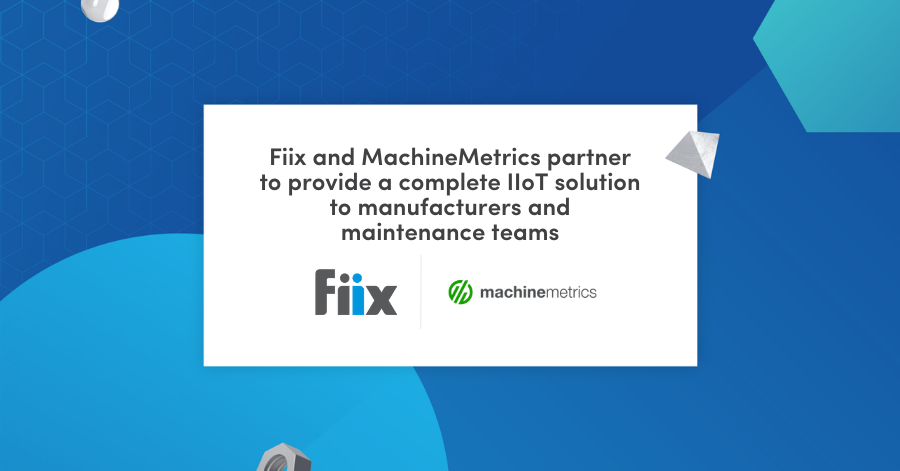 Fiix and MachineMetrics partner to provide a complete IIoT solution to manufacturers and maintenance teams