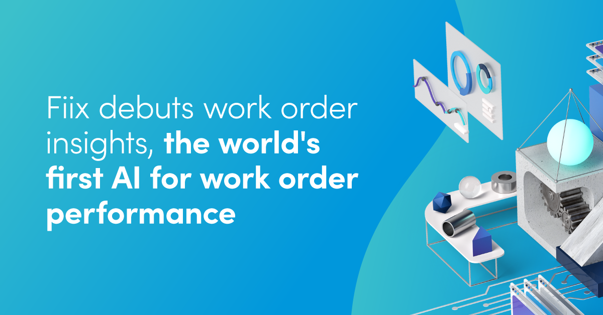 Fiix debuts work order insights, the world's first AI for work order performance
