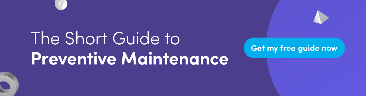The short guide to preventive maintenance: Get your free guide now