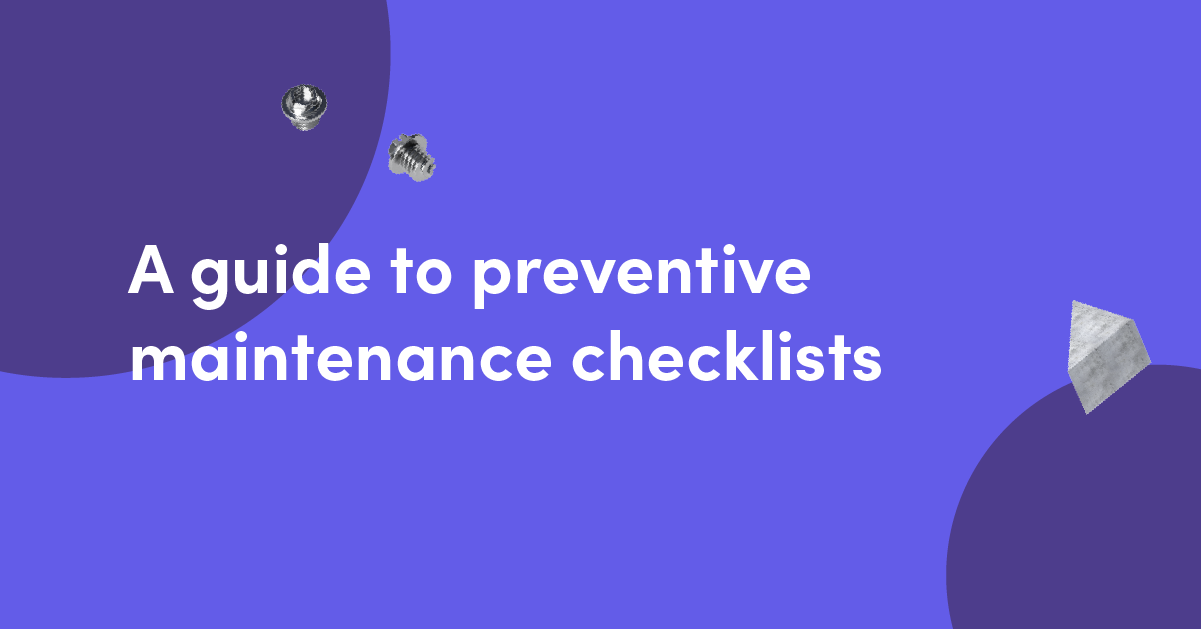 A guide to preventive maintenance checklists