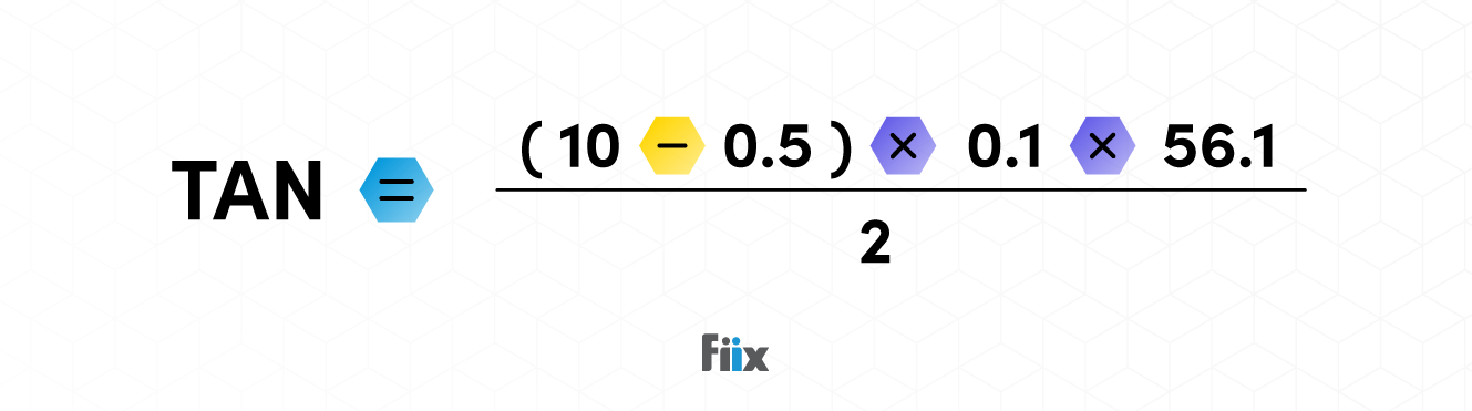 TAN = ((10-0.5) × 0.1 × 56.1) / 2