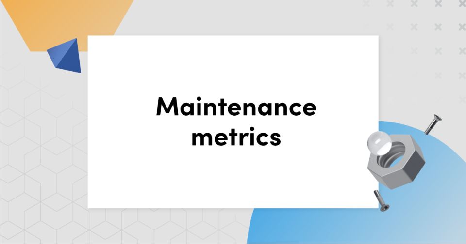 Maintenance metrics card
